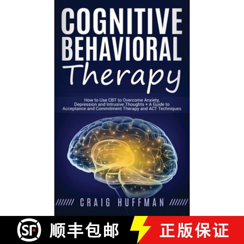 【3-4周达】Cognitive Behavioral Therapy: How to Use CBT to Overcome Anxiety, Depression and Intrusive... [9781647481759]