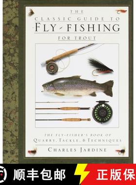 【3-4周达】The Classic Guide to Fly-Fishing for Trout: The Fly-Fisher's Book of Quarry, Tackle, & Tec... [9780394587196]