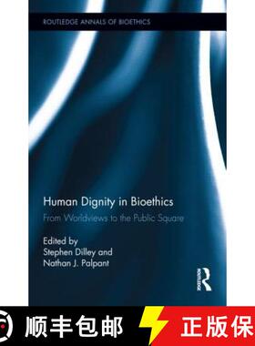【3-4周达】Human Dignity in Bioethics : From Worldviews to the Public Square [9780415659314]