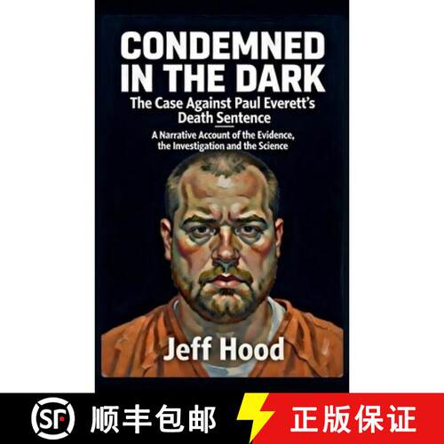 【3-4周达】Condemned in the Dark: The Case Against Paul Everett's Death Sentence [9798233929939]