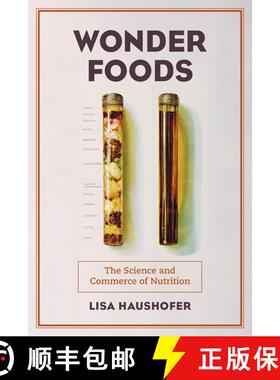 【3-4周达】Wonder Foods: The Science and Commerce of Nutrition Volume 80 (First Edition) [9780520390386]