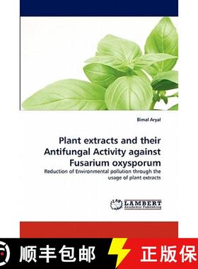 预订 Plant Extracts and Their Antifungal Activity Against Fusarium Oxysporum [9783844398847]