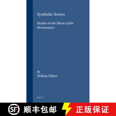 预订 精装 Symbolic Scores: Studies in the Music of the Renaissance [9789004099708]