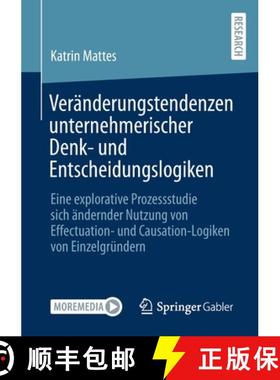 【3-4周达】Veranderungstendenzen Unternehmerischer Denk- Und Entscheidungslogiken: Eine Explorative P... [9783658340889]
