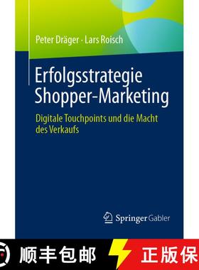 【3-4周达】Erfolgsstrategie Shopper-Marketing : Digitale Touchpoints und die Macht des Verkaufs [9783658475307]