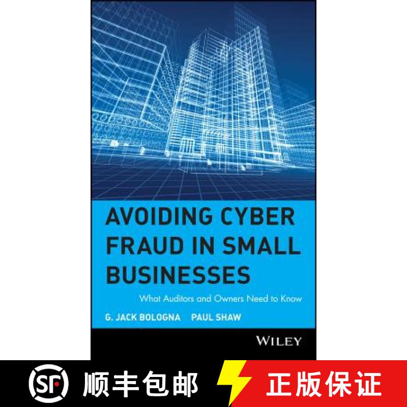 【3-4周达】Avoiding Cyber Fraud In Small Businesses: What Auditors And Owners Need To Know [Wiley会计] [9780471372974]