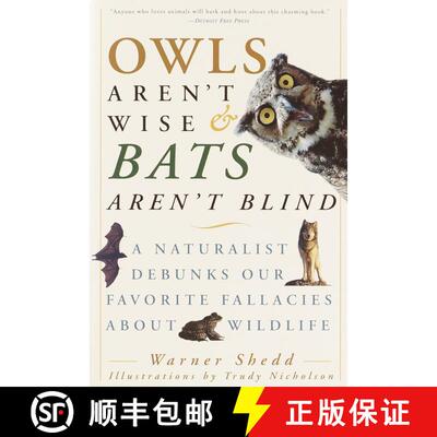 【3-4周达】Owls Aren't Wise & Bats Aren't Blind: A Naturalist Debunks Our Favorite Fallacies About Wi... [9780609807972]