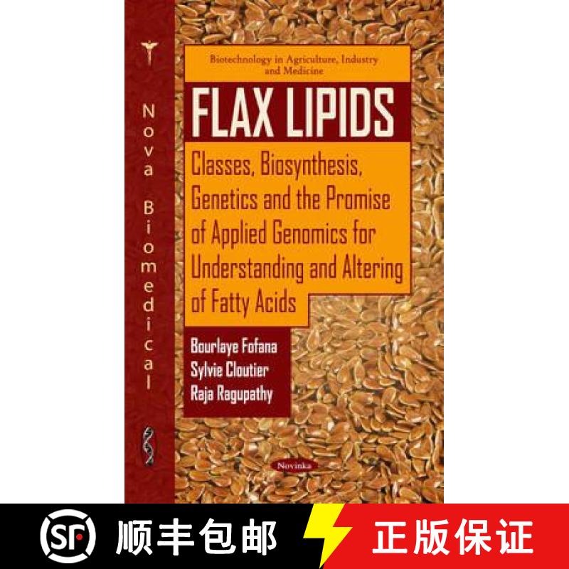 【3-4周达】Flax Lipids: Classes, Biosynthesis, Genetics and the Promise of Applied Genomics for Under... [9781617614705]