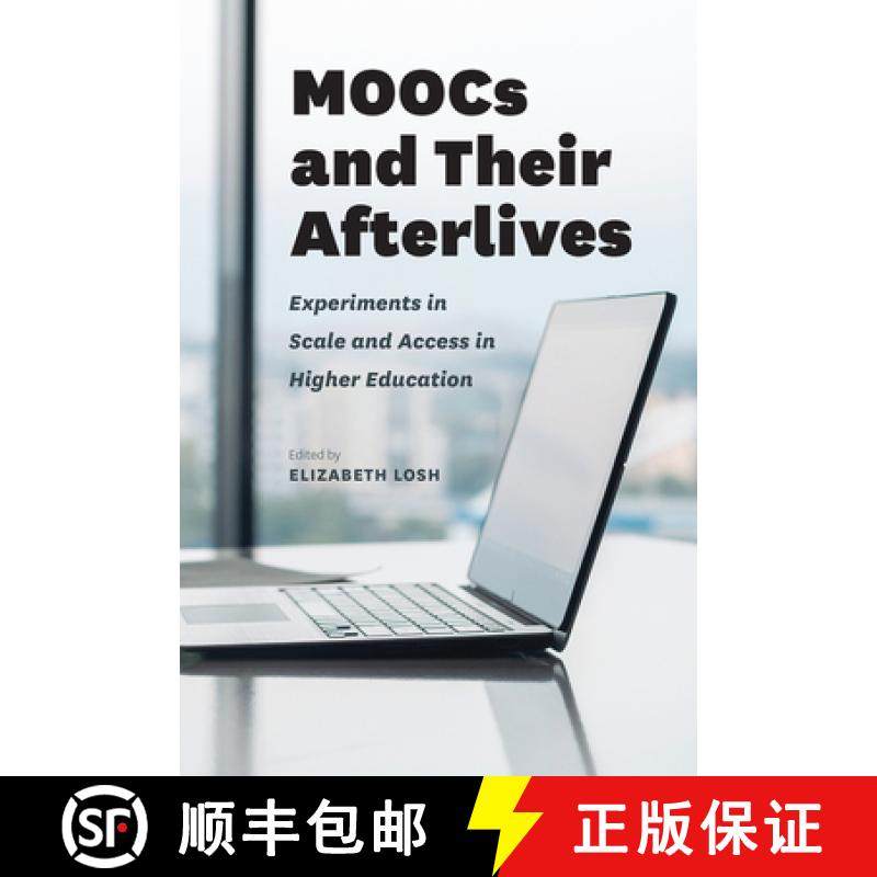 【3-4周达】Moocs and Their Afterlives: Experiments in Scale and Access in Higher Education [9780226469317]