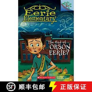 【3-4周达】The End of Orson Eerie? a Branches Book (Eerie Elementary #10): A Branches Book Volume 10 [9781338318562]
