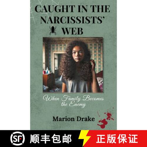 【3-4周达】Caught in the Narcissists' Web: When Family Becomes the Enemy [9798218638474]