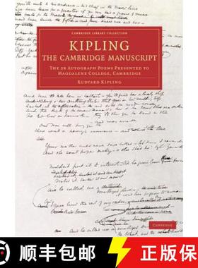 【3-4周达】Kipling: The Cambridge Manuscript: The 31 Autograph Poems Presented to Magdalene College, ... [9781108072229]