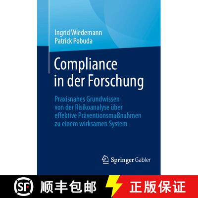 【3-4周达】Compliance in der Forschung : Praxisnahes Grundwissen von der Risikoanalyse über effektiv... [9783658457273]