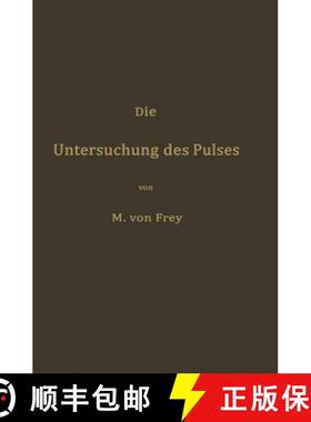 【3-4周达】Die Untersuchung Des Pulses Und Ihre Ergebnisse in Gesunden Und Kranken Zuständen [9783642897061]