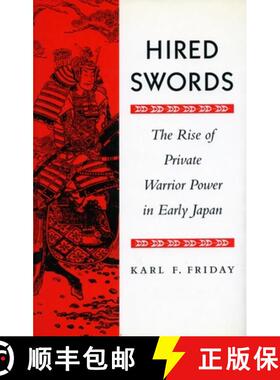 【3-4周达】Hired Swords: The Rise of Private Warrior Power in Early Japan [9780804726962]