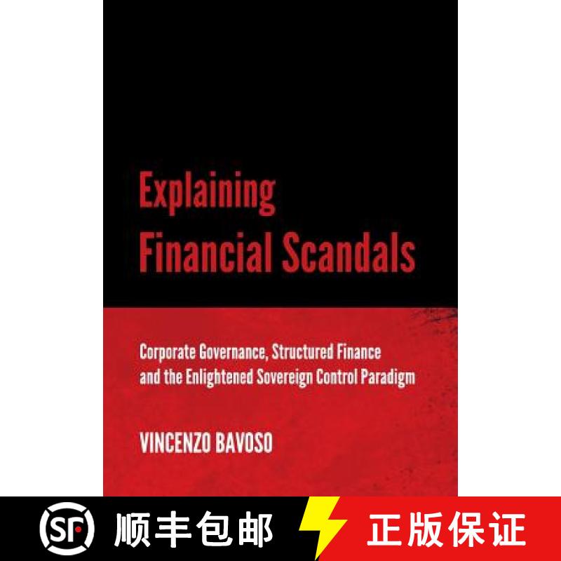 预订 Explaining Financial Scandals: Corporate Governance, Structured Finance and the Enlightened Sove... [9781443842815]