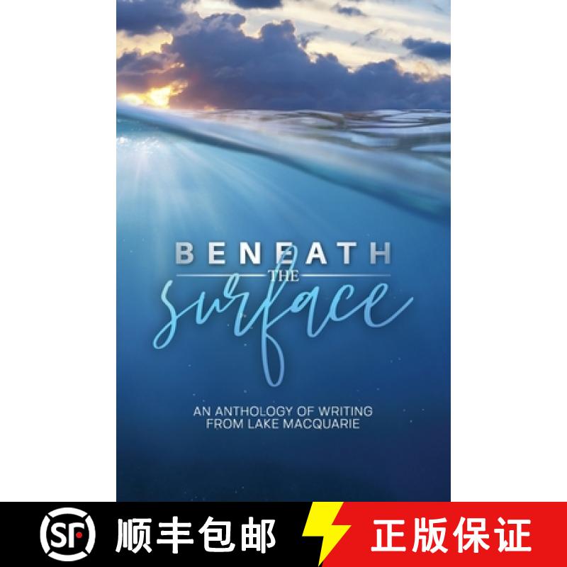 预订 Beneath the Surface: An anthology of writing from Lake Macquarie [9781876409630]