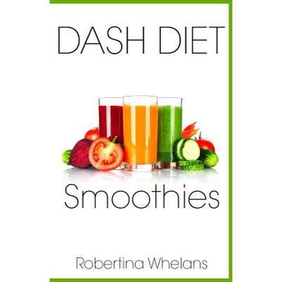 【4周达】DASH Diet Smoothies: Delicious and Nutritious Smoothies for Great Health [9781941303122]