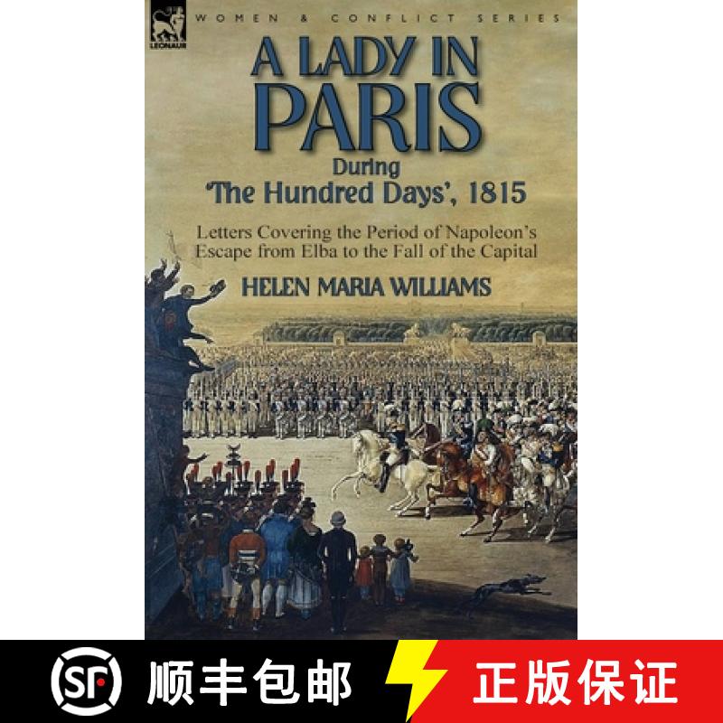 【2-3周达】A Lady in Paris During 'The Hundred Days', 1815-Letters Covering the Period of Napoleon's ... [9781782824251]