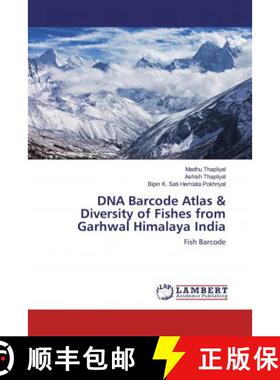 预订 DNA Barcode Atlas & Diversity of Fishes from Garhwal Himalaya India [9786139842629]