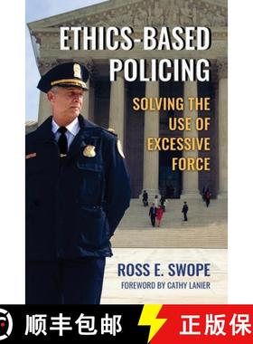 预订 Ethics-Based Policing: Solving the Use of Excessive Force [9798986993812]