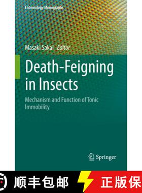 【3-4周达】Death-Feigning in Insects: Mechanism and Function of Tonic Immobility [9789813366008]
