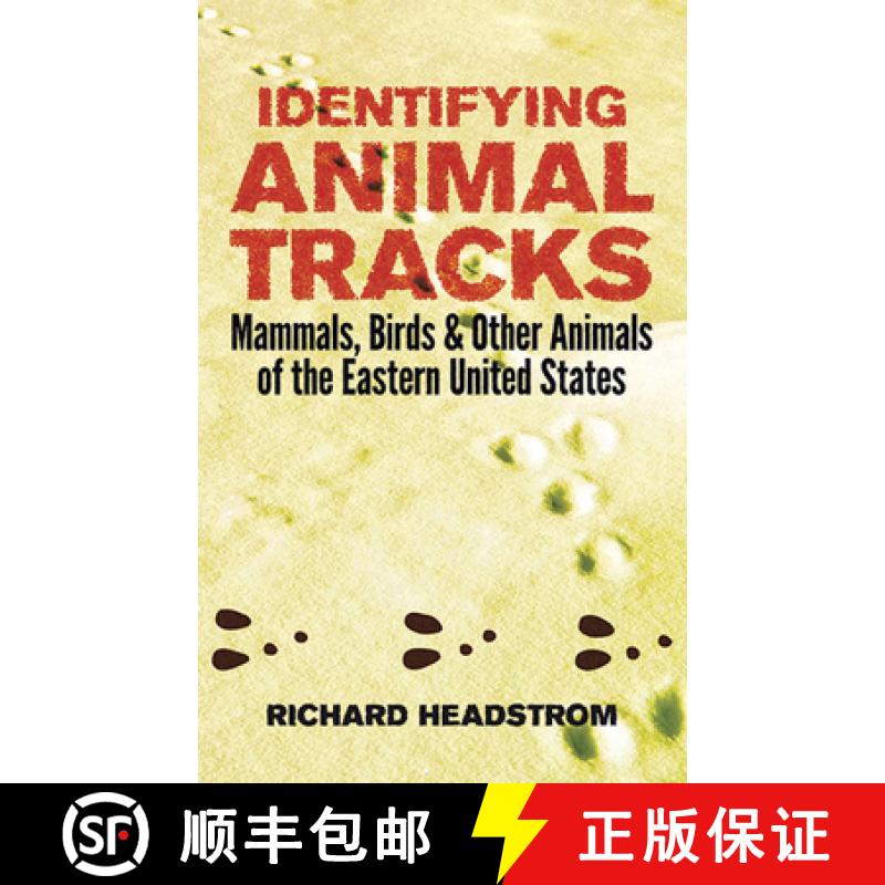 预订 Identifying Animal Tracks: Mammals, Birds, and Other Animals of the Eastern United States: Mamma... [9780486244426]