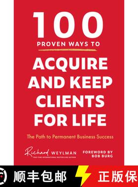 【3-4周达】100 Proven Ways to Acquire and Keep Clients for Life: The Path to Permanent Business Succe... [9781684815241]