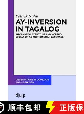 预订 Ay-Inversion in Tagalog: Information Structure and Morphosyntax of an Austronesian Language [9783110754988]