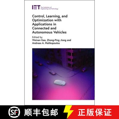 【3-4周达】精装 Control, Learning, and Optimization with Applications in Connected and Autonomous Veh... [9781837241606]