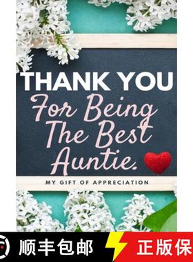预订 Thank You For Being The Best Auntie: My Gift Of Appreciation: Full Color Gift Book | Prompted Qu... [9781922485380]
