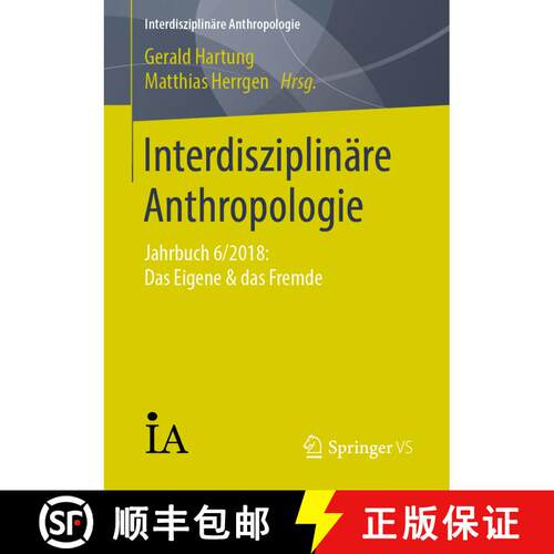 【3-4周达】Interdisziplinäre Anthropologie : Jahrbuch 6/2018: Das Eigene & das Fremde [9783658248680]