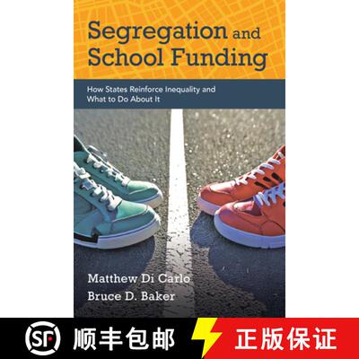 预订 Segregation and School Funding – How States Reinforce Inequality and What to Do About It [9798895570548]