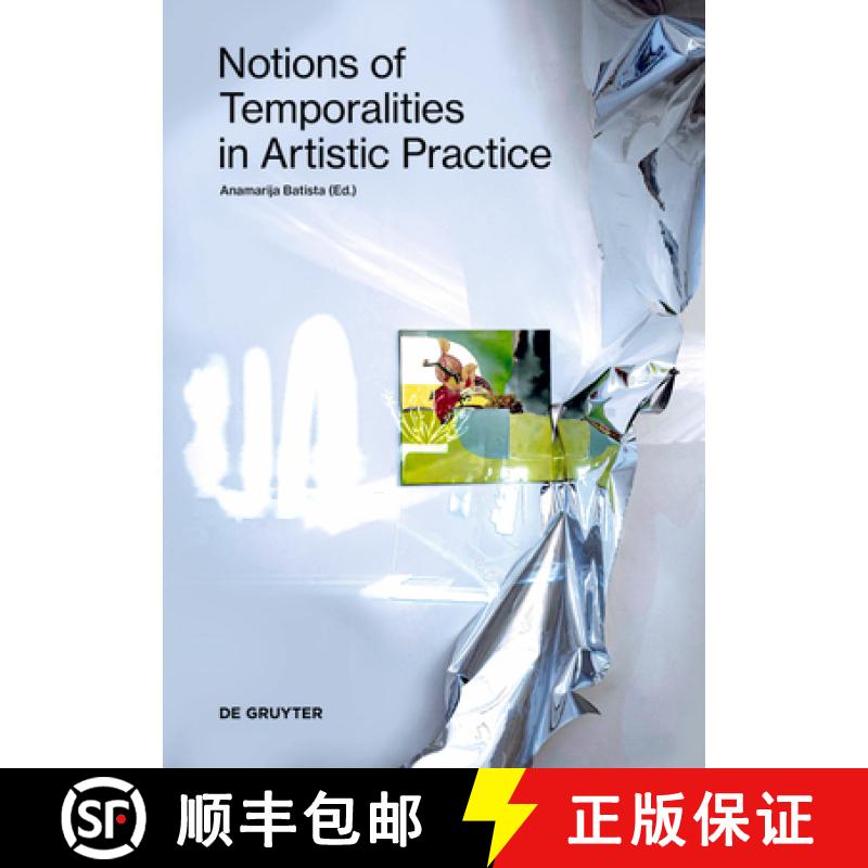 【3-4周达】Notions of Temporalities in Artistic Practice [9783110738032]