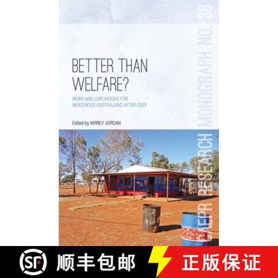 【3-4周达】Better Than Welfare?: Work and livelihoods for Indigenous Australians after CDEP [9781760460273]
