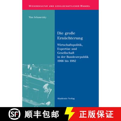 【3-4周达】Die große Ernüchterung：Wirtschaftspolitik, Expertise und Gesellschaft in der Bundesrepu... [9783050043029]