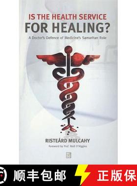 【3-4周达】Is the Health Service for Healing?: A Doctor's Defence of Medicine's Samaritan Role [9781905483150]
