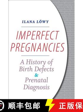 预订 Imperfect Pregnancies: A History of Birth Defects and Prenatal Diagnosis [9781421423630]