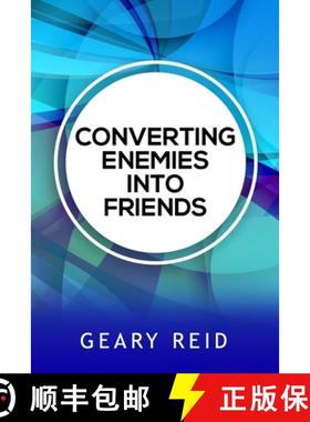 【3-4周达】Converting Enemies into Friends: By practicing forgiveness and communicating openly and ho... [9789768347015]