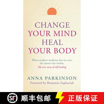 【3-4周达】Change Your Mind, Heal Your Body – When Modern Medicine Has No Cure the Answer Lies withi... [9781780286839]