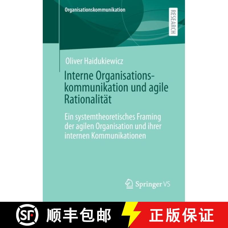 【3-4周达】Interne Organisationskommunikation und agile Rationalität : Ein systemtheoretisches Frami... [9783658380359]