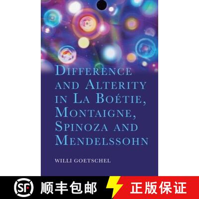 【3-4周达】Difference and Alterity in La Boétie, Montaigne, Spinoza and Mendelssohn [9781399545501]