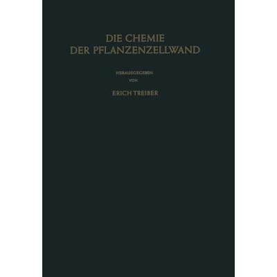 【4周达】Die Chemie der Pflanzenzellwand : Ein Beitrag zur Morphologie, Physik, Chemie und Technologi... [9783642926983]