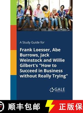 【3-4周达】A Study Guide for Frank Loesser, Abe Burrows, Jack Weinstock and Willie Gilbert's How to S... [9780270527926]