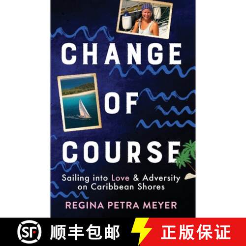 【3-4周达】Change of Course: Sailing into Love & Adversity on Caribbean Shores [9780648905387]