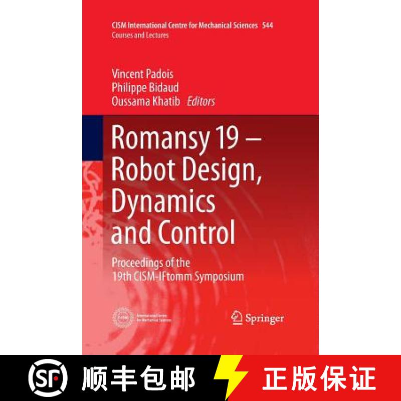 【3-4周达】Romansy 19 - Robot Design, Dynamics and Control : Proceedings of the 19th CISM-IFtomm Symp... [9783709148457]