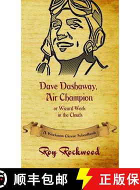 预订 Dave Dashaway, Air Champion: A Workman Classic Schoolbook [9781926500829]