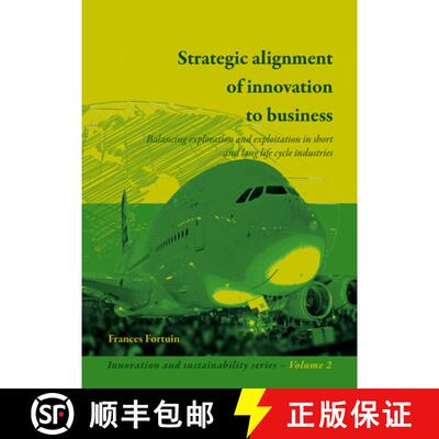 预订 Strategic Alignment of Innovation to Business: Balancing Technology and Markets in Technology-Ba... [9789086860562]