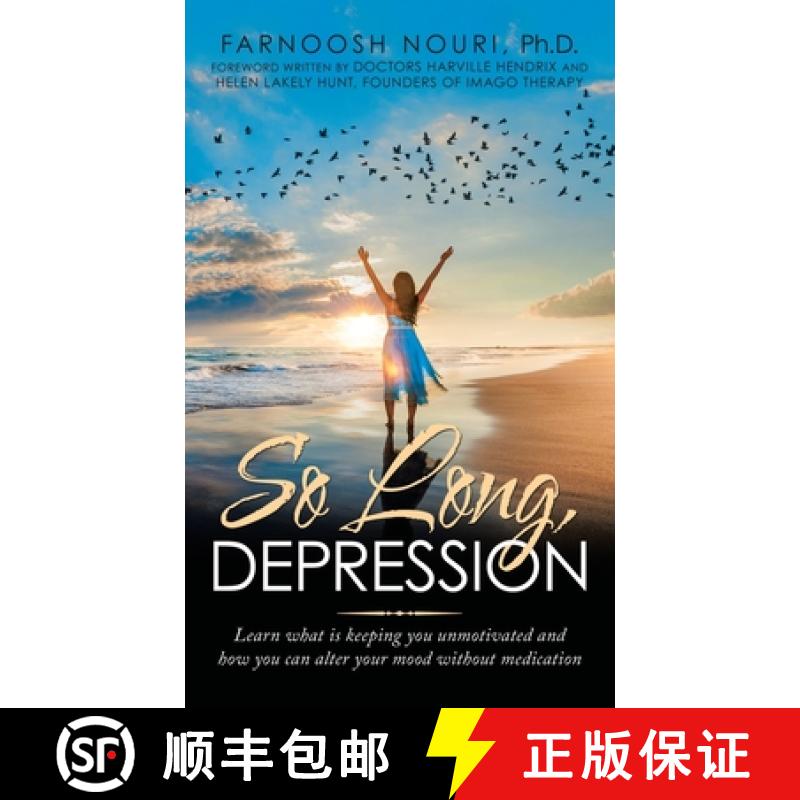 【2-3周达】So Long, Depression: Learn What Is Keeping You Unmotivated and How You Can Alter Your Mood... [9781982268206]