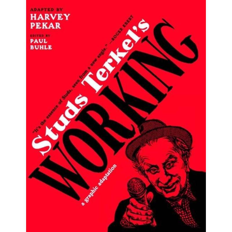 预订 studs terkel"s working: a graphic ad. [9781595583215]